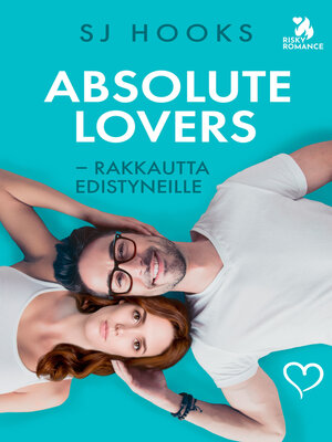cover image of Absolute Lovers – Rakkautta edistyneille
